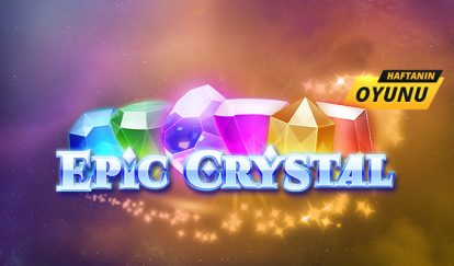 Haftanın Oyunundan 500 TL Bonus epic crystal